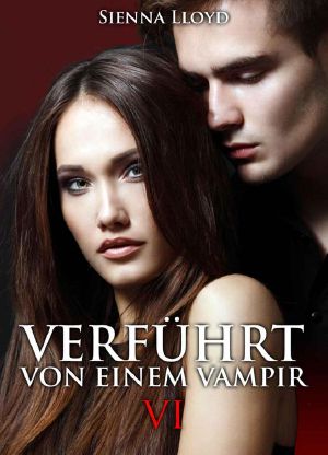 [Verführt von einem Vampir 06] • Verführt von einem Vampir · Band 06